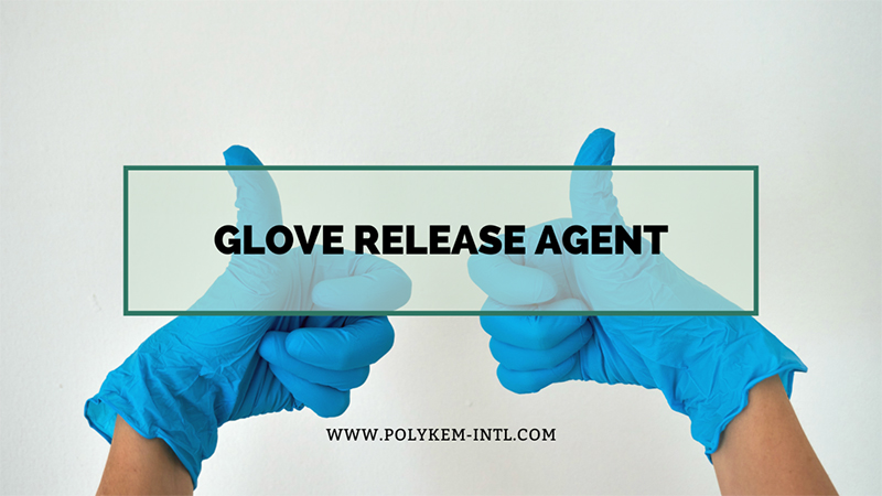 Polykem Glove Release Agent Solution - Underlätta effektiv och stabil global handskproduktion