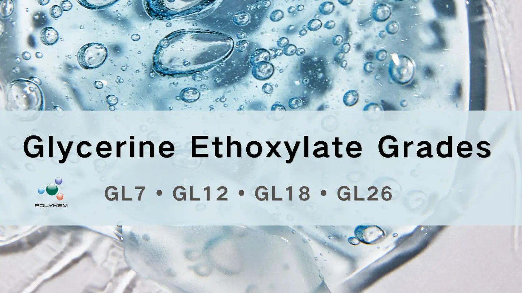 Glycerinetoxylatkvaliteter förklaras: Välja GL7, GL12, GL18 och GL26 för olika tillämpningar